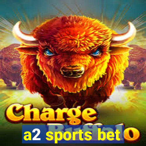 a2 sports bet
